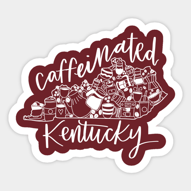 Caffeinated Kentucky Sticker by Hannah’s Hand Lettering